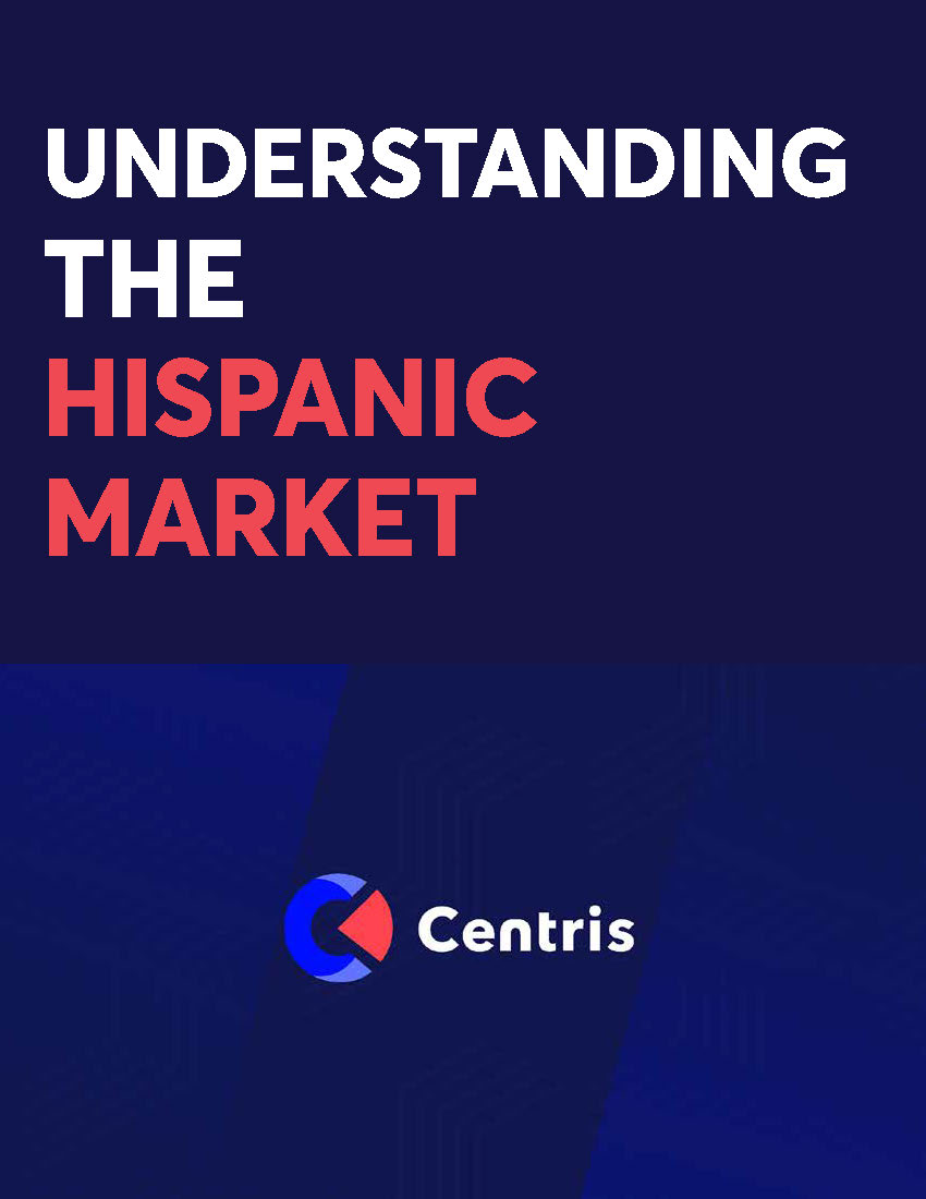 Understanding the Hispanic Market. Centris White Paper