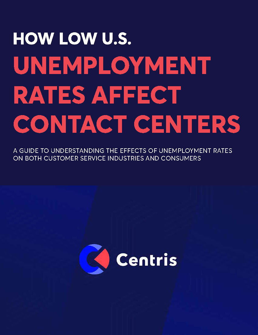 How Low U.S. Unemployment Rates Affect Contact Centers. Centris White Paper